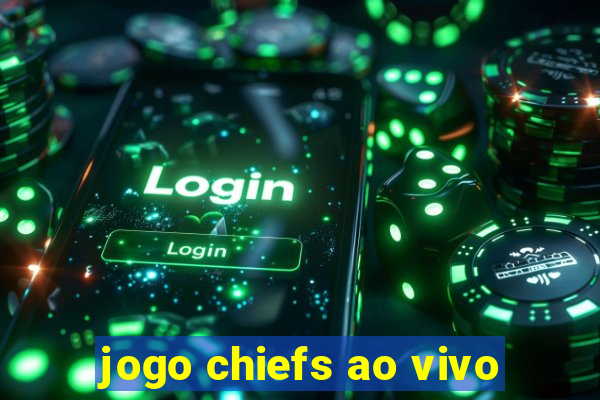 jogo chiefs ao vivo